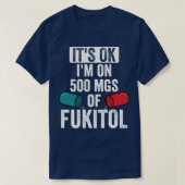 OK Im op 500 mg fukitol T-shirt (Design voorkant)