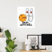 Ok Laten we Rolle Fun Pun Voor Bowlen Poster (Thuiskantoor)