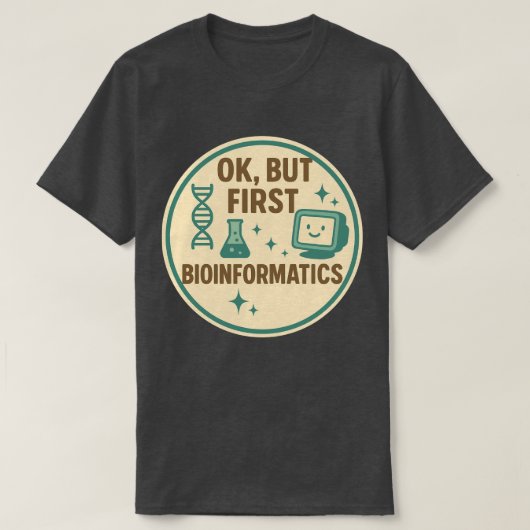 Ok, maar eerst bio-informatica t-shirt (Design voorkant)