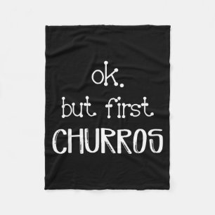 Ok Maar Eerst Churros Sarcastische Quote Grappige  Fleece Deken