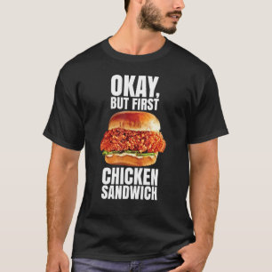Ok Maar Eerst Kip Sandwich Pittige Nashville Cro T-shirt