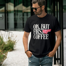 OK, maar eerst koffie, grappig koffie citaat, espr T-shirt