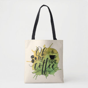 Ok maar eerst koffie op groene waterverf achtergro tote bag