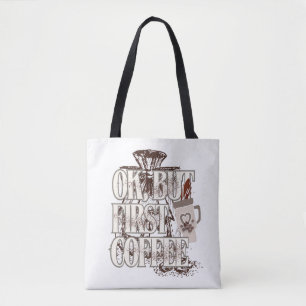 Ok Maar Eerst Koffie Tote Bag