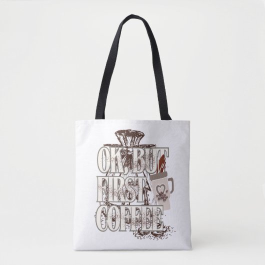 Ok Maar Eerst Koffie Tote Bag (Voorkant)