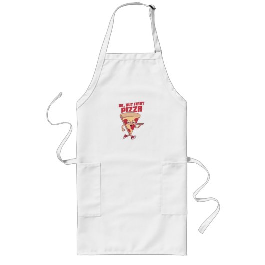 Ok, Maar Eerst Pizza Lang Schort (Voorkant)
