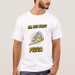 Ok, Maar Eerst Pizza T-shirt