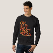 Ok Maar Eerst Pizza Trui (Voorkant volledig)
