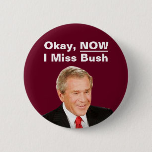 Ok nu mis ik president Bush - Anti Trump Ronde Button 5,7 Cm