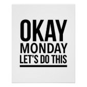 Okay Monday let's do this Perfect Poster (Voorkant)