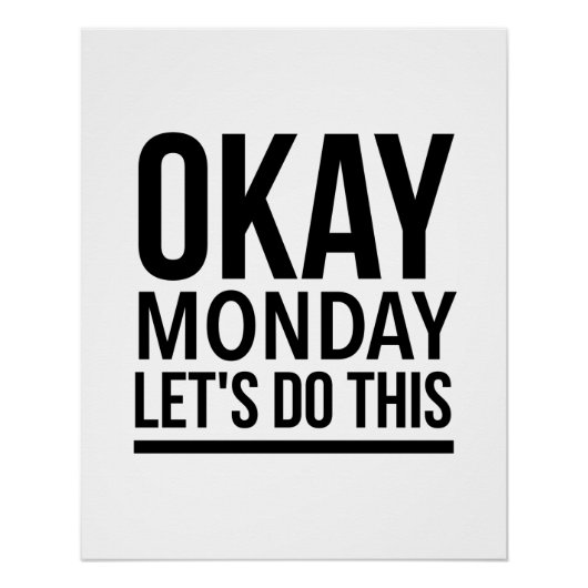 Okay Monday let's do this Perfect Poster (Voorkant)