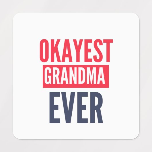 OKAYEST GRANDMA EVER LABELS (Design 1)