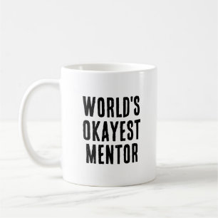 Okayest mentor grappige mentor koffiemok