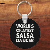Okayest Salsa Dancer Shirt Gift T-shirt Funny Danc Sleutelhanger (Voorkant)