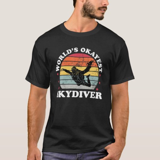 Okayest Skydiver Funny Skydiver Skydiving Parachut T-shirt (Voorkant)