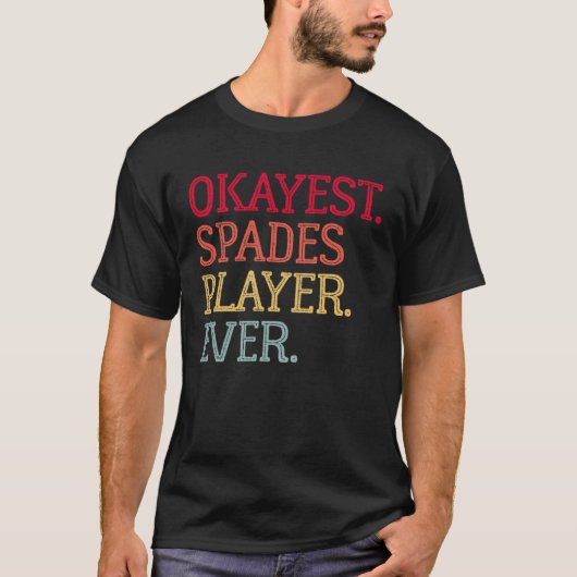 Okayest spades speler ooit spades Kaart spel 1 T-shirt (Voorkant)
