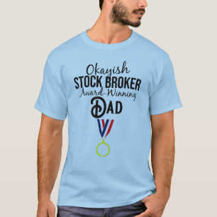 Okayish Stock Broker Award - Winning Dad T-shirt