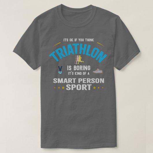 Oké als je denkt dat Triathlon slimme mensen aansl T-shirt (Design voorkant)