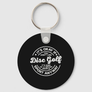Oké Als Je Discgolf Niet Leuk Vindt Slimme Mensen Sleutelhanger