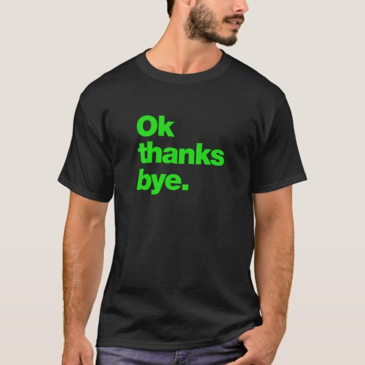 Oké bedankt bye t-shirt (Voorkant)
