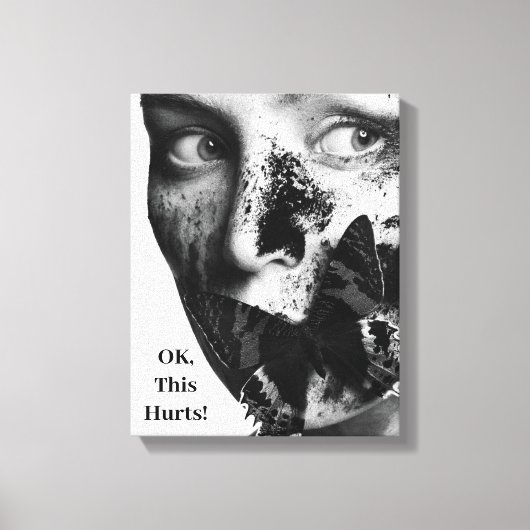Oké, dit doet pijn! Zwart & Wit Canvas Afdruk (Voorkant)