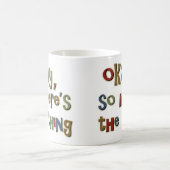 Oké, dus dit is het ding koffiemok (Center)