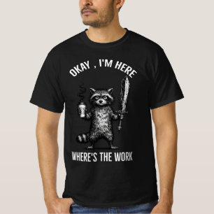 Oké, ik ben hier, waar is het werkshelet Wit Funny T-shirt