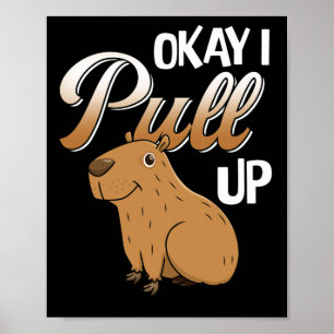 Oké, ik trek Capybara Hydrochoerus hydrochaeris om Poster