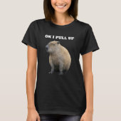 Oké, ik trek Capybara omhoog T-shirt (Voorkant)