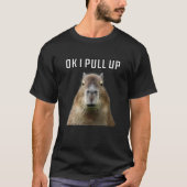 Oké, ik trek Capybara omhoog T-shirt (Voorkant)