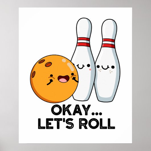 Oké, laten we de grappige bowlingwoordspeling roll poster (Voorkant)