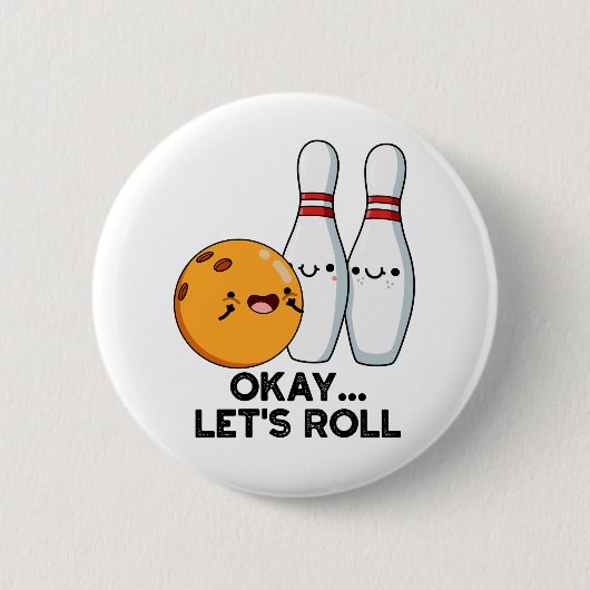 Oké, laten we de grappige bowlingwoordspeling roll ronde button 5,7 cm (Voorkant)