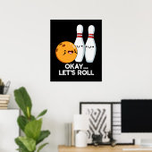 Oké Laten we Rolle Fun Bowling Grap Dark BG Poster (Thuiskantoor)