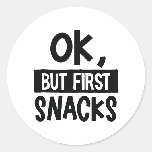 Oké, maar de eerste snacks zijn grappig eten. ronde sticker (Voorkant)