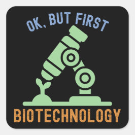 Oké, maar eerst biotechnologie, biotechnologie cit vierkante sticker