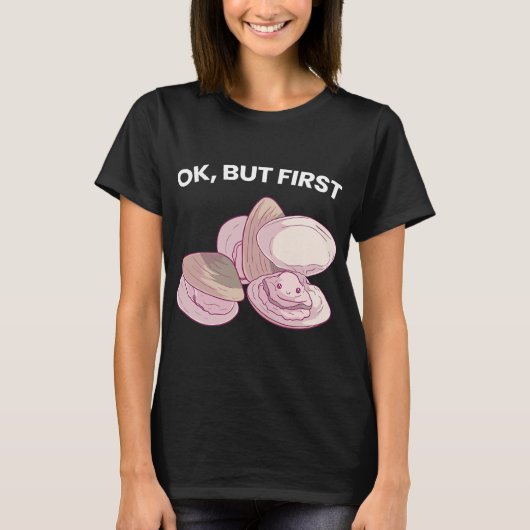 Oké, maar eerst Clams Funny Seafood Lover T-shirt (Voorkant)