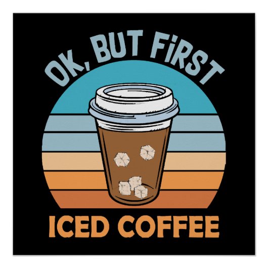 oké maar eerst ijskoude koffie perfect poster (Voorkant)