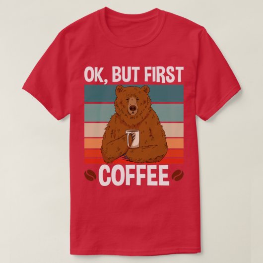 Oké, maar eerst koffie1 t-shirt (Design voorkant)