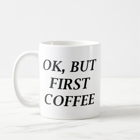 Oké, maar eerst koffie koffiemok (Links)