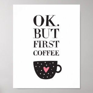 Oké, maar eerst koffie poster