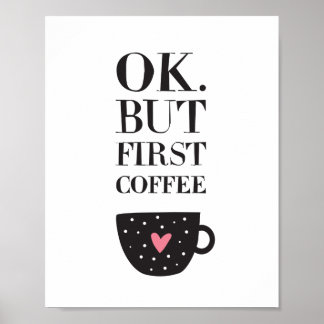 Oké, maar eerst koffie poster