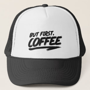 Oké, maar eerst koffie trucker pet