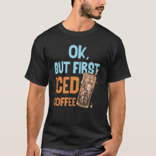 Oké, maar eerst komt de koffie-liefde voor ontbijt t-shirt