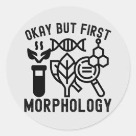 Oké, maar eerst morfologie, morfologie wetenschap ronde sticker