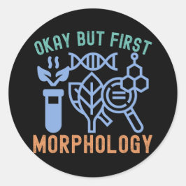 Oké, maar eerst morfologie, morfologie wetenschap ronde sticker