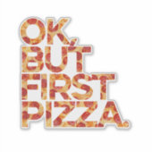 Oké, maar eerst Pizza Sticker (Voorkant)