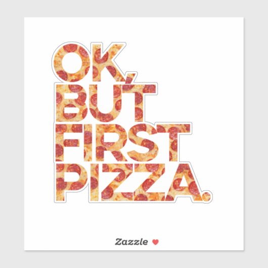 Oké, maar eerst Pizza Sticker (Vel)