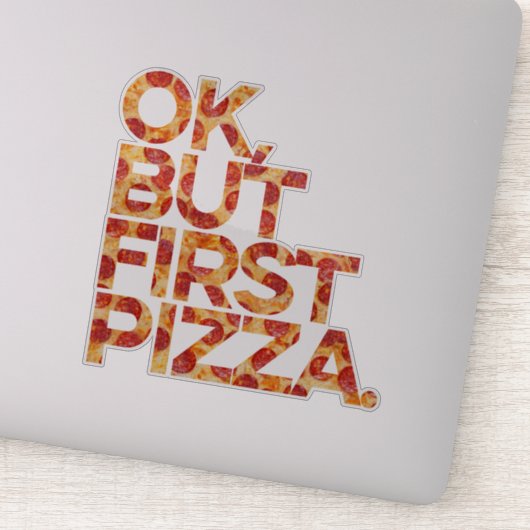 Oké, maar eerst Pizza Sticker (Detail)