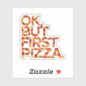 Oké, maar eerst Pizza Sticker (Vel)