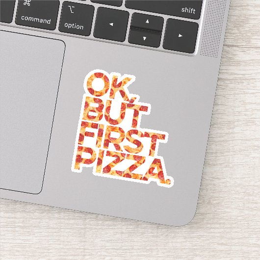 Oké, maar eerst Pizza Sticker (Detail)